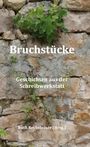 „Bruchstücke. Geschichten aus der Schreibwerkstatt. Ruth Rechsteiner (Hrsg.)“ auf einer Steinmauer mit Pflanzen.