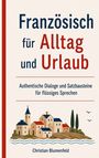"Französisch für Alltag und Urlaub. Authentische Dialoge und Satzbausteine für flüssiges Sprechen. Christian Blumenfeld." Illustration von Küstenstadt.