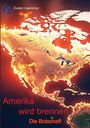 Text: "Amerika wird brennen. Die Botschaft." Karte von Nordamerika in Flammen, dunkler Hintergrund.