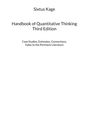 Titel: "Handbook of Quantitative Thinking, Third Edition". Autor: Sixtus Kage. Untertitel: "Case Studies, Estimates, Connections".