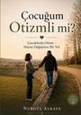 "Çocuğum Otizmli mi? Çocuklarda Otizm – Hayatı Değiştiren Bir Yol. Nurgül Alkaya."  
Eine Frau und ein Kind halten sich an der Hand.