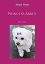 Text: „Jürgen Mann, PRINCESS ABBEY, MY LIFE“. Ein kleines, weißes Hündchen mit lila Schleife. Hintergrund in Pink.