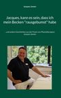 Text: "Jacques, kann es sein, dass ich mein Becken 'rausgebumst' habe". Darunter ein lächelnder Mann in Praxisumgebung.