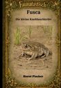 "Faunatastisch - Fusca, Die kleine Knoblauchkröte. Horst Fischer" mit goldener Verzierung und Krötenbild.