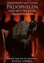 Ronja Sorell: Verheiratet mit einem Pädophilen und Mutter einer Transtochter, Buch