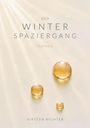 Text: "DER WINTER SPAZIERGANG", "ROMAN", "KIRSTEN RICHTER". Drei goldene Wasserblasen auf hellem Hintergrund mit Lichtstrahlen.