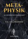 "Metaphysik als historische Wissenschaft" von R.G. Collingwood. Unten ein Logo mit einer Fackel und "Eleutheria".