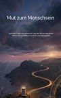 "Mut zum Menschsein" oben. Darunter Text über Logik, Sehnsucht, freien Willen, Turin und Manoppello. Leuchtturm an Küste.