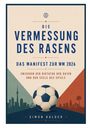 Buchcover: "Die Vermessung des Rasens: Das Manifest zur WM 2026" über Skyline und Fußball. Autor: Simon Halder.
