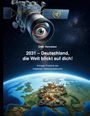 Texte: Uwe Heineker, 2031 - Deutschland, die Welt blickt auf dich! Anklage-Protokoll des eklatanten Völkerrechtsbruchs.  
Eine Illustration zeigt ein Überwachungssatellit mit einem Auge und Deutschland auf der Erde, umgeben von Flammen und Figuren.