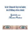 "In der Sehnsucht liegt ein Zauber, den Erfüllung selten schenkt. Gedichte von Martin Ploderer." Zwei blaue Augen.