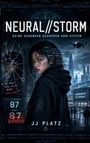 „NEURAL//STORM“, „Deine Gedanken gehören dem System“, „Sie hören mehr, als du denkst“, düsteres Cyberpunk-Cover.