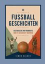 Simon Halder: Fußballgeschichten - Historische WM-Momente und die Geschichte dahinter, Buch