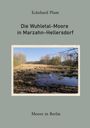 Titel: "Die Wuhletal-Moore in Marzahn-Hellersdorf". 
Autor: Eckehard Plum. 
Motiv: Eine Moorlandschaft im Frühling.