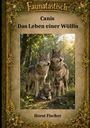 "Faunatastisch. Canis. Das Leben einer Wölfin. Horst Fischer." Illustration: Zwei Wölfe mit zwei Welpen im Wald.