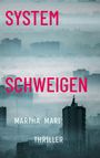 SYSTEM SCHWEIGEN. Martha Mari Thriller. Hintergrund: Nebelverhangene Stadt mit Silhouetten von Hochhäusern.