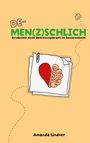 „DE-MEN(Z)SCHLICH“ in grüner und schwarzer Schrift, darunter „Erlebnisse einer Betreuungskraft im Seniorenheim“. Illustration: Herz und Gehirn.