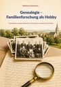 Text: "Matthias Lothhammer, Genealogie - Familienforschung als Hobby." Alte Fotos, Dokumente, Lupe, Dorf und Kirche.