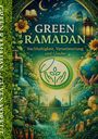 "Green Ramadan: Nachhaltigkeit, Verantwortung und Glaube." Illustration mit Naturmotiven, Moschee und Erde in Händen.