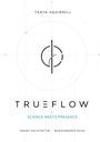 TANYA SQUIRRELL. TRUEFLOW. SCIENCE MEETS PRESENCE. INNERE ARCHITEKTUR. BEWOHNBARER RAUM. Abstraktes Logo mit Kreisen.