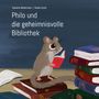 „Philo und die geheimnisvolle Bibliothek“ steht oben links. Ein kleiner Nager mit großen Augen hält ein rotes Buch.