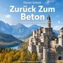 Titel: "Zurück Zum Beton". Untertitel: "Aufsätze zu europäischen Substanzveränderungen". Ein Schloss vor Berglandschaft.