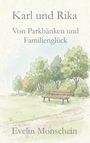 Text: "Karl und Rika: Von Parkbänken und Familienglück" von Evelin Monschein. Illustration: Parkbank vor Bäumen.