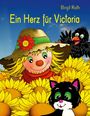 Ein Herz für Victoria. Birgit Roth. Illustration einer Vogelscheuche, Rabe und Katze mit Sonnenblumen.