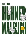 Text: "Das Hühner Malbuch", "Mit Rassewissen". Illustrationen: Drei Hühner in verschiedenen Posen, stilisiert gezeichnet.
