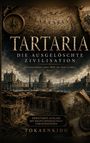 "Tartaria: Die ausgelöschte Zivilisation" steht groß auf einem Cover mit historischen Gebäuden und einer alten Karte.