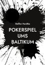 „Steffen Hardtke – Pokerspiel ums Baltikum“. Schwarze Farbspritzer auf weißem Hintergrund.