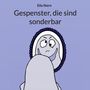 Text: "Eila Stern, Gespenster, die sind sonderbar." Illustration: Ein Geist, der in einen Spiegel schaut, besorgt und neugierig.