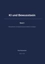 „KI und Bewusstsein. Band I. Philosophische und kognitionswissenschaftliche Grundlagen. Paul Rosemeier, Berlin, 2026.“