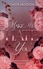 „CHLOE JACKSON. Make Me Hate You. BENEDICT & CONNOR. GAY ROMANCE.“ Hintergrund aus rosa Blumen und Blättern.