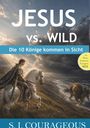 „JESUS vs. WILD. Die 10 Könige kommen in Sicht. S. J. Courageous.“ Ritter auf Pferd, Löwen am Strand, dramatischer Himmel.