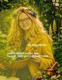 Anika Wieland: Die Kräuterfee Sanfte Heilpflanzen für Familie, Herz und Hausapotheke, Buch