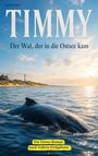Titel: "TIMMY Der Wal, der in die Ostsee kam." Ein Wal schwimmt im Meer, im Hintergrund ein Leuchtturm.