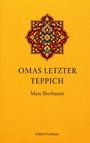 Titel: „OMAS LETZTER TEPPICH“ von Marc Bierbaum. Unten: „Edition Goldsatz“. Zentral farbenfrohes, floral-orientalisches Muster.