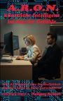 Texte: A.R.O.N. künstliche Intelligenz im Sog der Gefühle. Eine Frau am Computer, ein Mann sitzt daneben.
