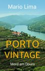 Text: "Mario Lima", "PORTO VINTAGE", "Mord am Douro." Landschaft mit Fluss, Weinbergen und Haus.