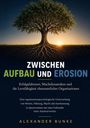 Text: "Zwischen Aufbau und Erosion" von Alexander Bunke. Bild: Baum, dessen Wurzeln tief in die Erde reichen, Sonnenaufgang.