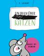 Text: "F. Leicht", "Ein Buch über Katzen", "Made by human". Illustration: Graue Maus mit rosa Nase auf blauem Hintergrund.