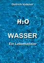 Text: „Dietrich Volkmer, H₂O, WASSER, Ein Lebenselixier.“ Blauer Pool im Hintergrund.