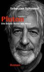 "Sebastian Schinnerl, Pluton: Die letzte Reise ans Meer, Neuedition, Roman." Porträt eines älteren Mannes mit Bart.