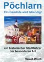 Text: "Pöchlarn - Ein Gemälde wird lebendig! ein historischer Stadtführer der besonderen Art. Harald Mitsch." Illustration von malerischen Gebäuden.