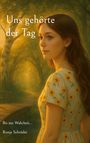 "Uns gehörte der Tag. Bis zur Wahrheit... Ronja Schröder." Eine junge Frau, im Wald stehend, trägt ein Kleid mit Sonnenblumen.