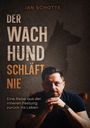 Jan Schotte: Der Wachhund schläft nie, Buch