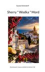 "Sherry * Wodka * Mord". Eine Flasche, Glas, Zitronen, Oliven auf einem Tisch vor mediterraner Kulisse bei Sonnenuntergang.