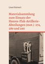 Uwe Kleinert: Materialsammlung zum Einsatz der Heeres-Flak-Artillerie-Abteilungen (mot.) 274, 289 und 290, Buch