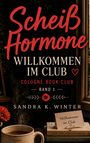 „Scheiß Hormone: Willkommen im Club“, Band 1, Autorin Sandra K. Winter. Unten Tasse und Bücher.